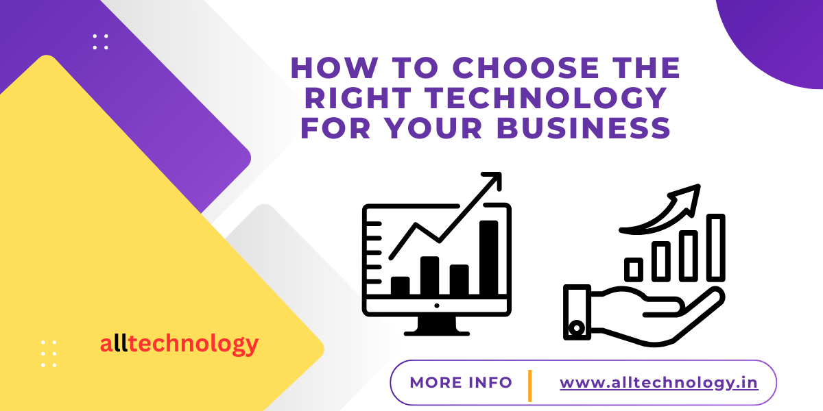 How to Choose the Right Technology for Your Business