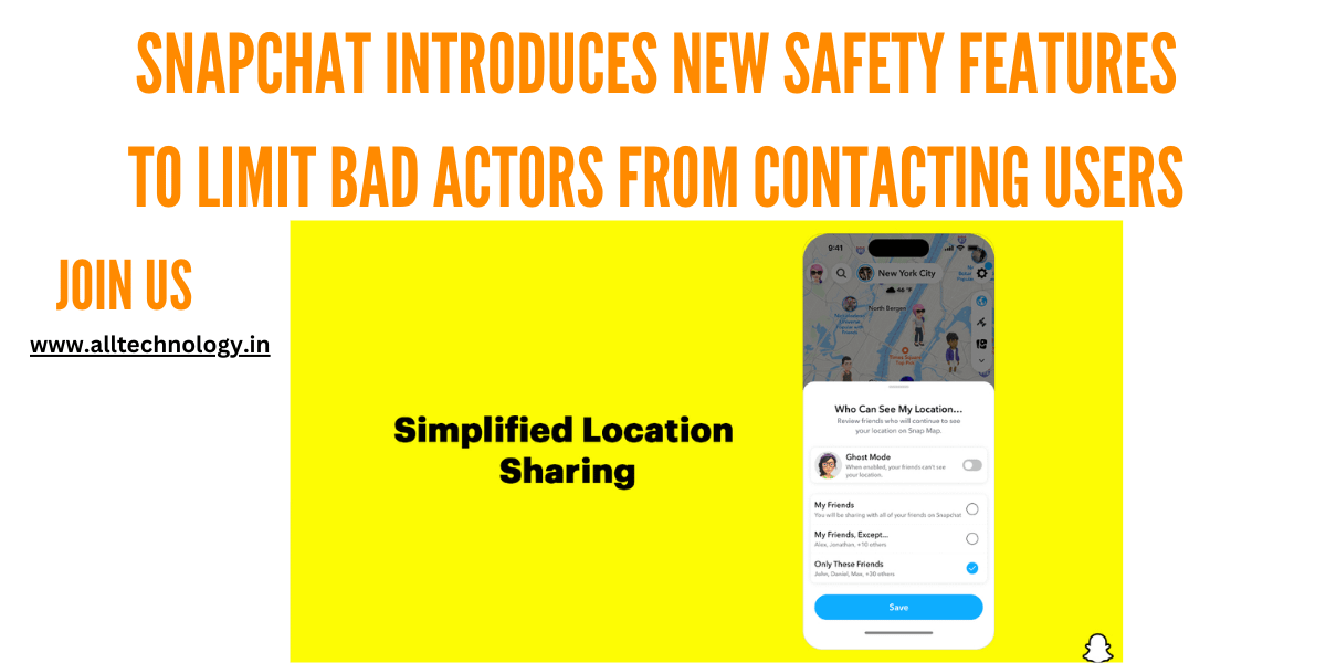 Snapchat introduces new safety features to limit bad actors from contacting users