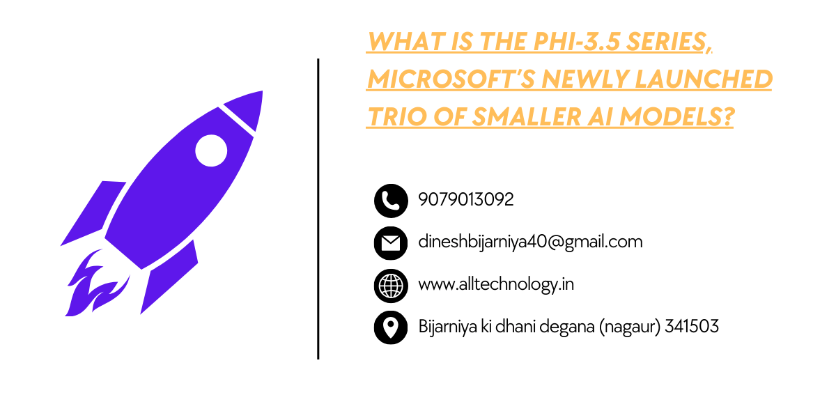 What is the Phi-3.5 series, Microsoft’s newly launched trio of smaller AI models?