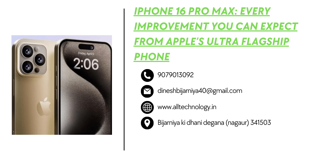 iPhone 16 Pro Max: Every improvement you can expect from Apple’s ultra flagship phone